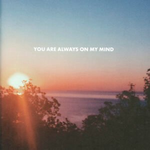 "You are always on my mind" <br> Ania Brudna
